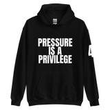 Pressure is a Privilege Hoodie
