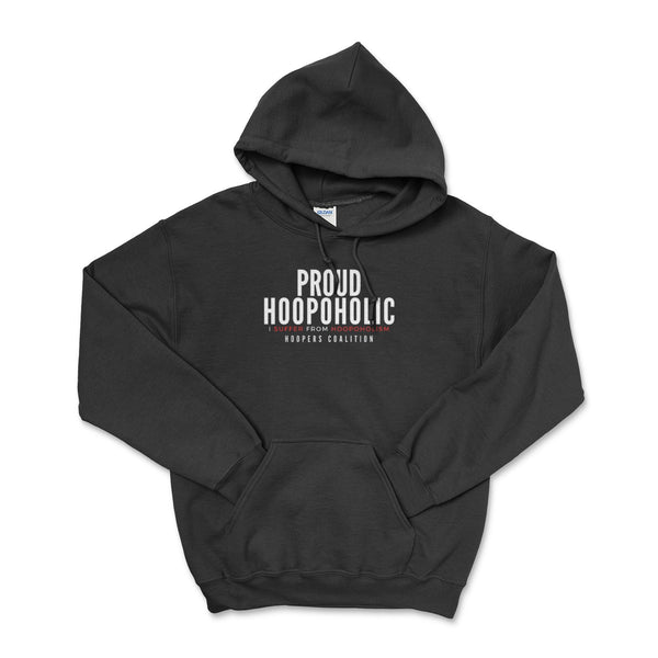 Proud Hoopoholic I Suffer From Hoopoholism Hoodie