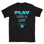 Play Like A Girl It's Better That Way T-Shirt