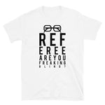 Referee Are You Freaking Blind T-Shirt