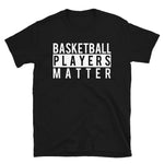 Basketball Players Matter T-Shirt